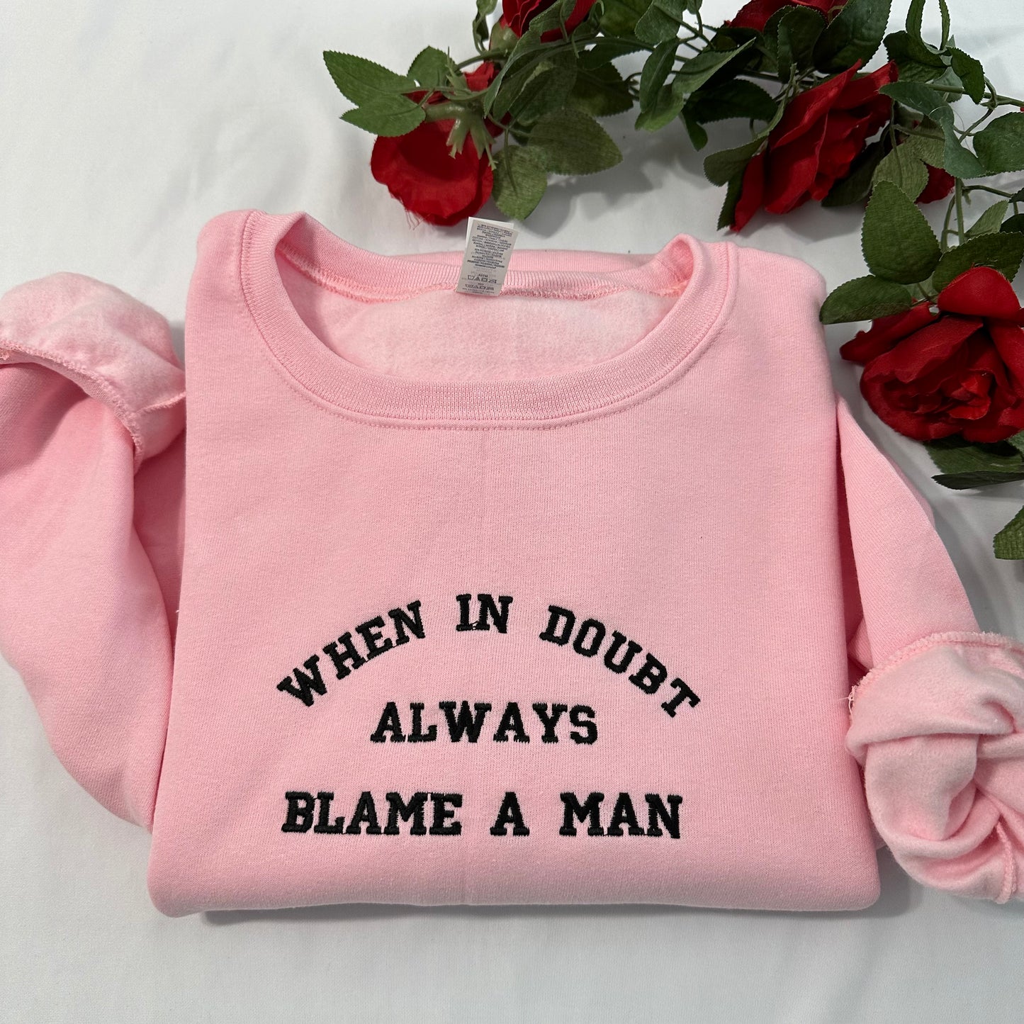 When in Doubt Always blame a man embroidered sweatshirts, Funny embroidered crewneck, gift for her custom Sweatshirt