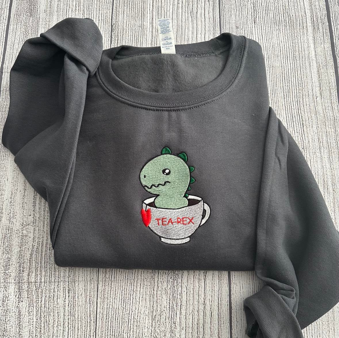 Tea Rex Embroidered sweatshirt; Dinosaurs sarcasm Embroidery crewneck