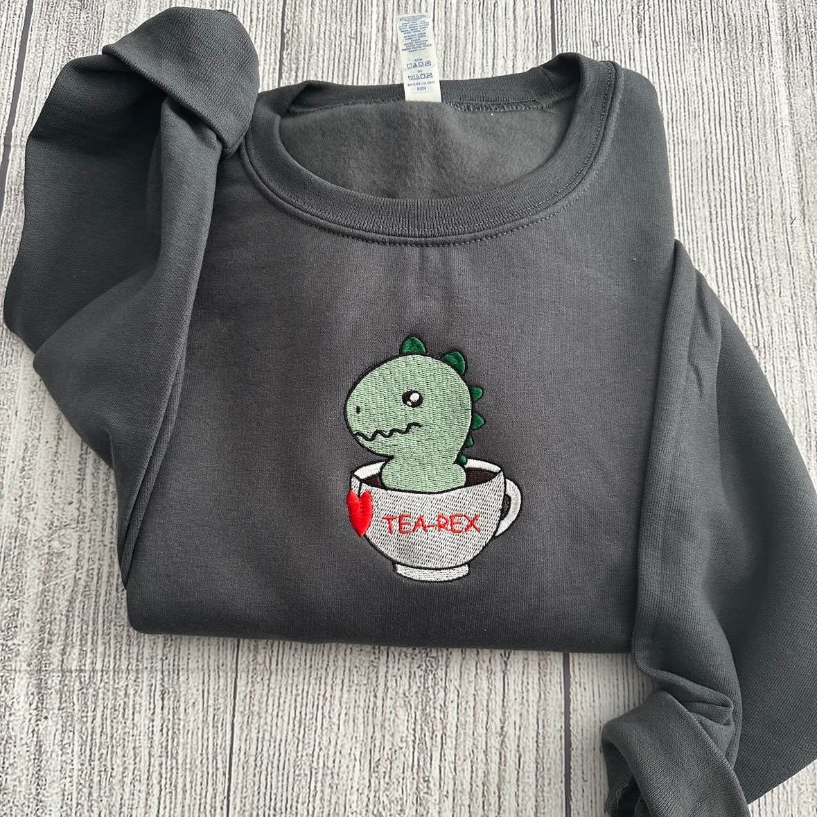 Tea Rex Embroidered sweatshirt; Dinosaurs sarcasm Embroidery crewneck