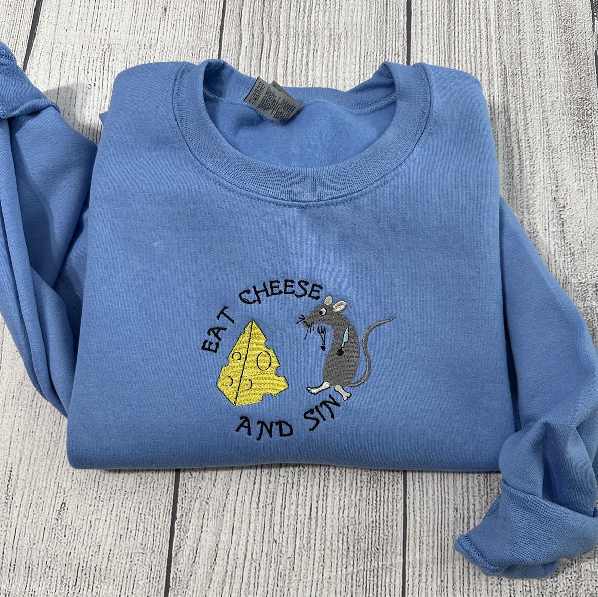 Eat Cheese and SIN Embroidered sweatshirt; funny embroidered crewneck