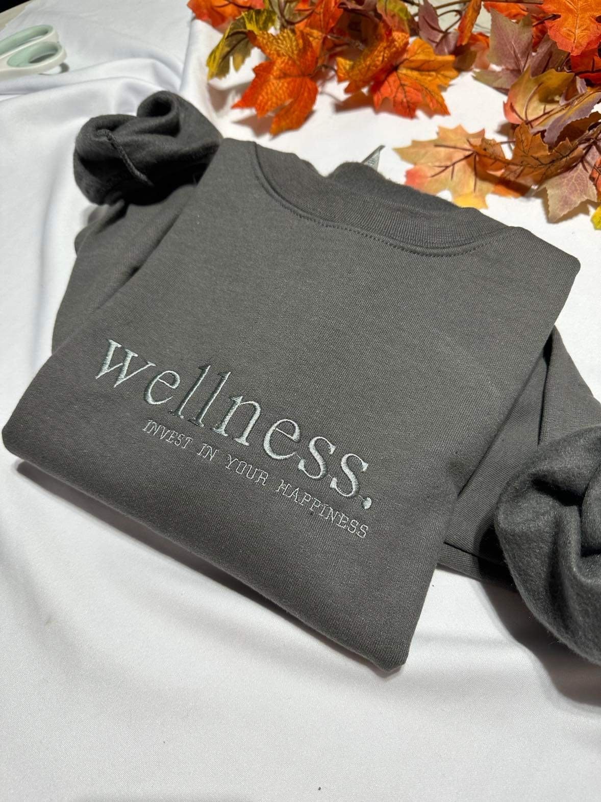 Wellness embroidered sweatshirt; invest in your happiness motivational embroidered crewneck. Insperational qoutes sweater