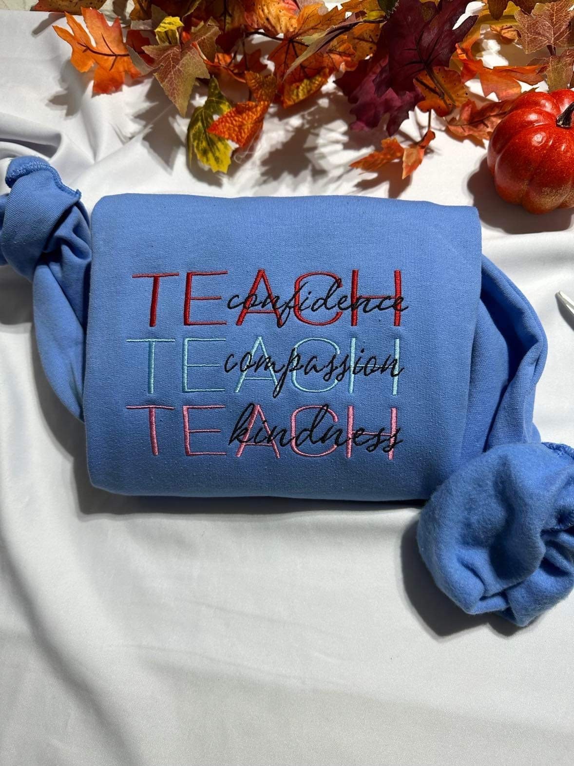 Teach embroidered crewneck; Compassion, Kindness, and Confidence teacher embroidered sweatshirt;  teacher gift