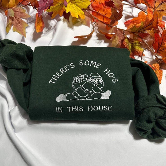 There is some Ho’s in this house embroidered sweatshirt. Funny Christmas embroidered crewneck;  Funny Santa hoodie