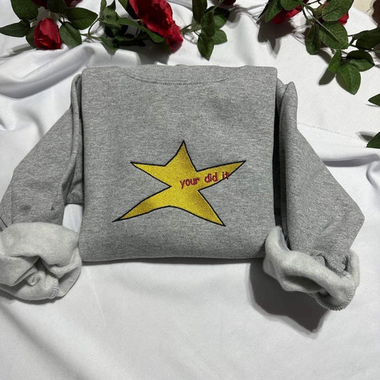 Your did it Star embroidered sweatshirt; Funny Star embroidered crewneck. Funny Christmas/holiday gift for her/him