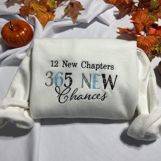 New Year embroidered sweatshirt; hello 2024 happy new year embroidered crewneck,  New Chapters 365 New Chances hoodie