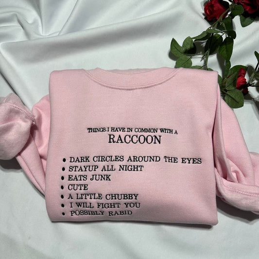 Things I have in Common with a raccoon embroidered crewneck;  funny women embroidered sweatshirt, unique holiday/ Christmas gift.