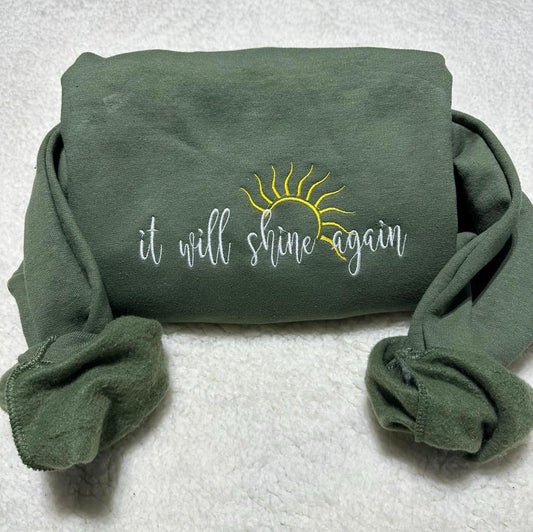 It will shine again embroidered sweatshirt; insperational embroidered crewneck. Best Christmas gift for her