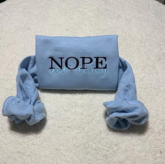 Nope, not today funny embroidered sweatshirt; sarcastic not today sweater, funny holiday gift, y2k styles