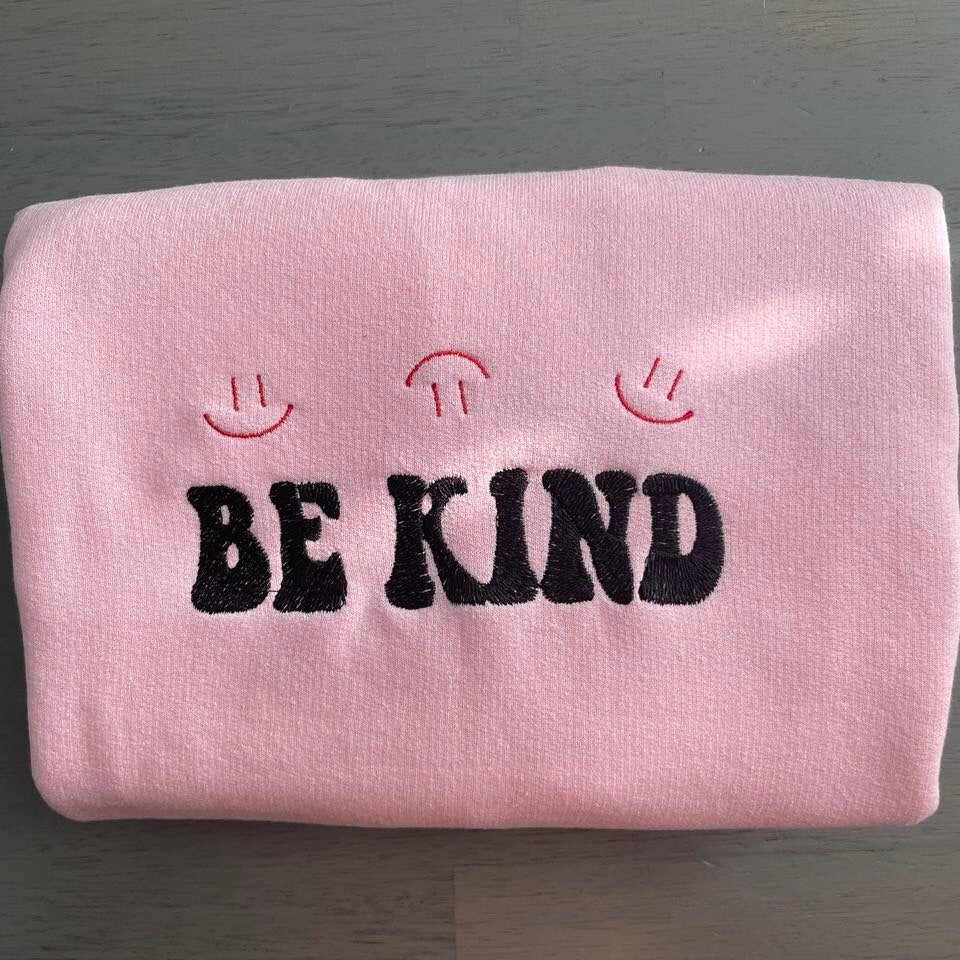 Be Kind embroidered sweatshirt; be kind embroidered crewneck, custom design be kind embroidered sweatshirits