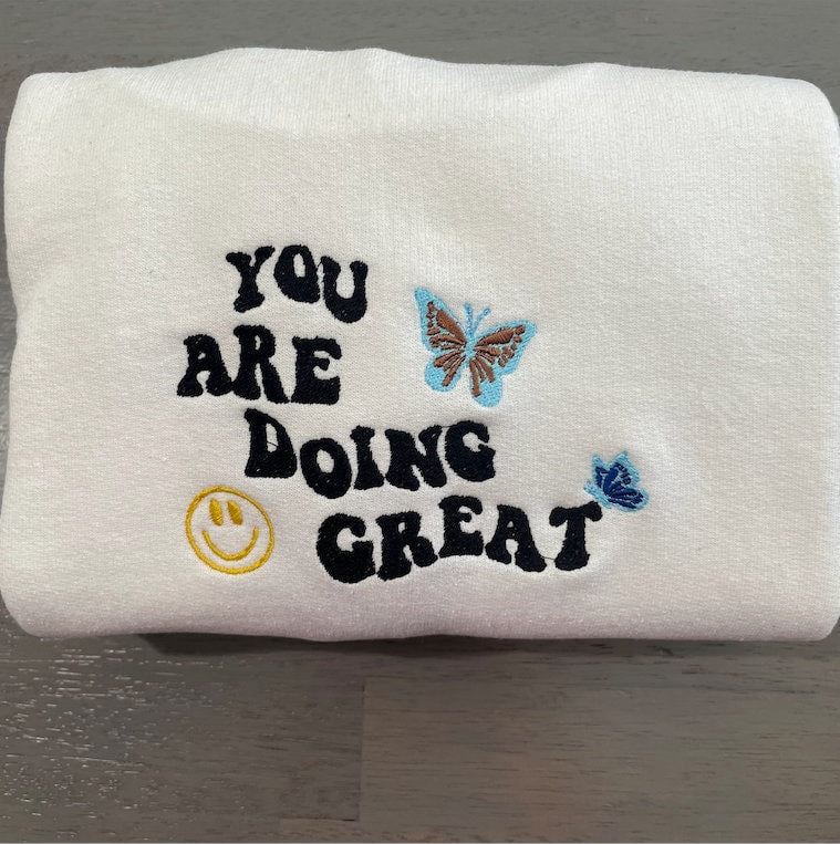 You're doing great Embroidered hoodie; motivating hoodie; inspirational embroidered hoodie; gift for her hoodie - MrEmbroideryGifts
