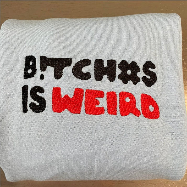 People is weird Embroidered sweatshirt funny embroidery