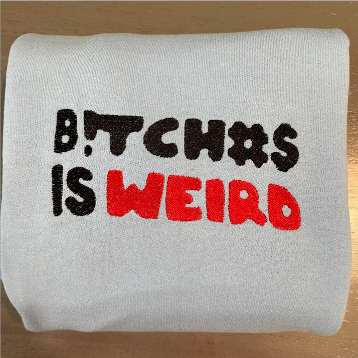 People is weird Embroidered sweatshirt funny embroidery