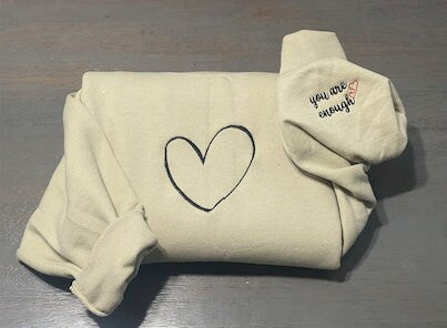 You Are Enough Embroidered sweatshirts;  embroidered cuff  sweatshirt; you are enough shirts; Embroidery design crewneck - MrEmbroideryGifts