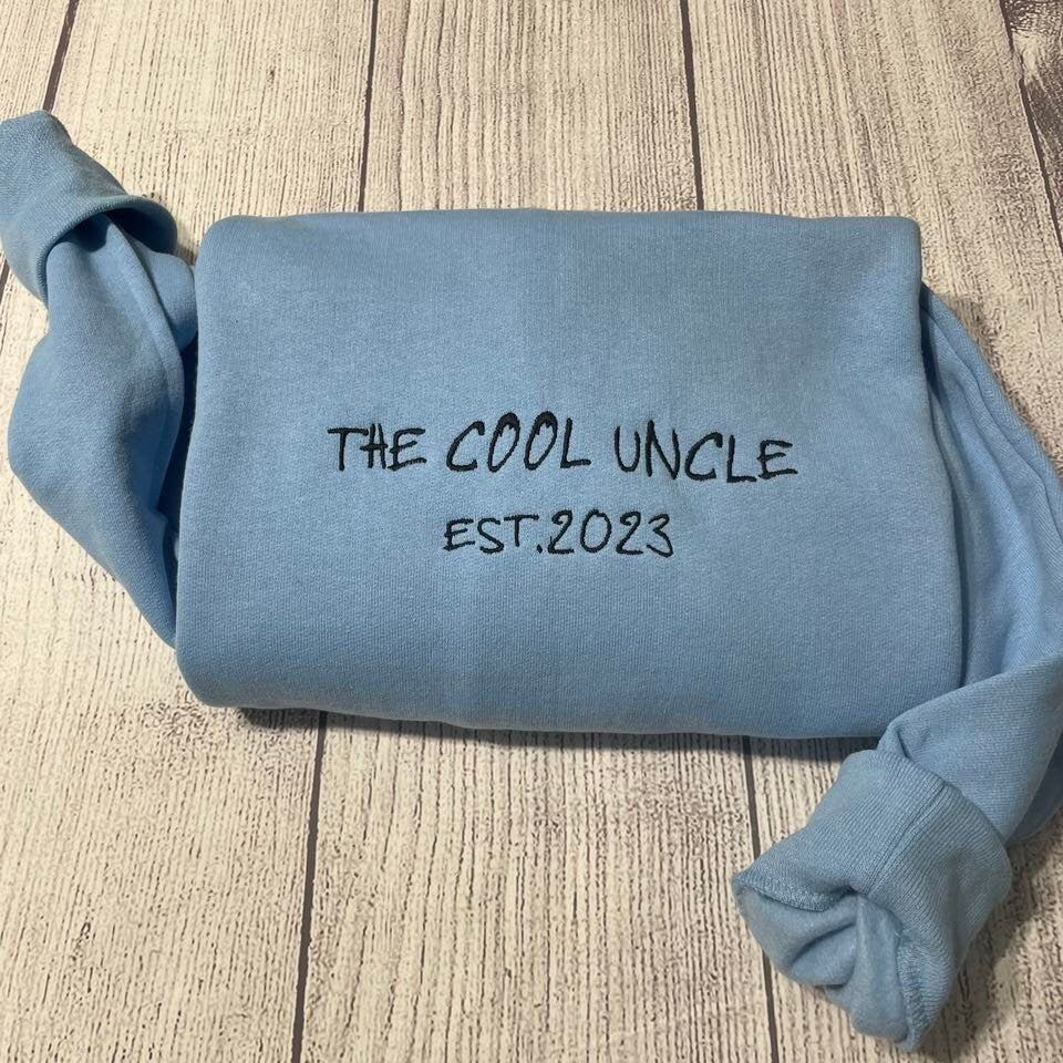 the cool uncle custom embroidered sweatshirt, Cool uncle embroidered crewneck, customized embroidered sweatshirt; Custom design embroidery