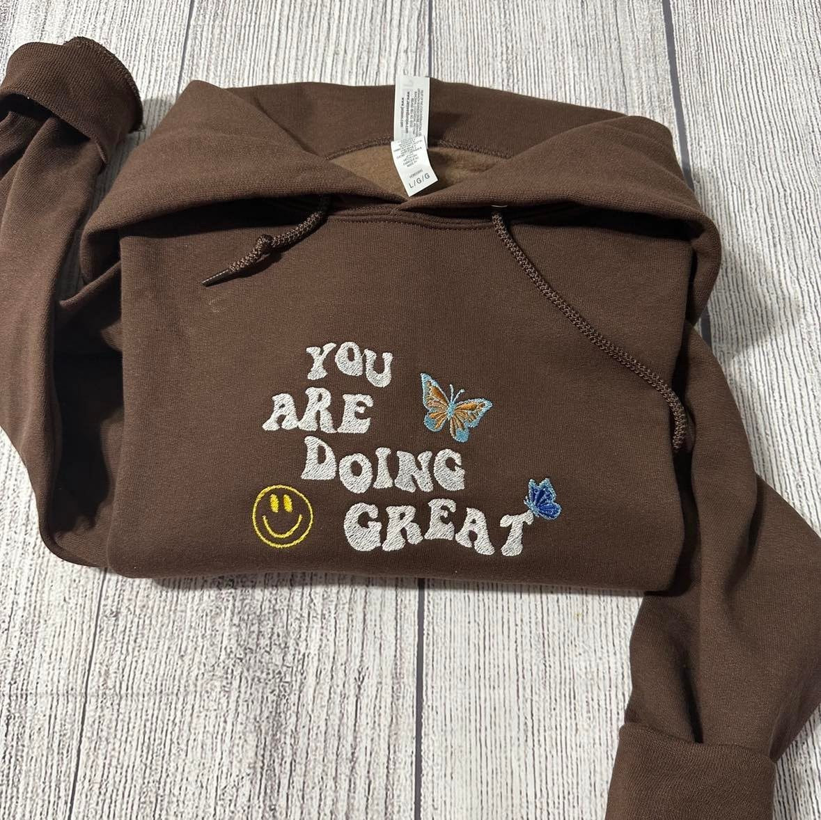 You're doing great Embroidered hoodie; motivating hoodie; inspirational embroidered hoodie; gift for her hoodie - MrEmbroideryGifts