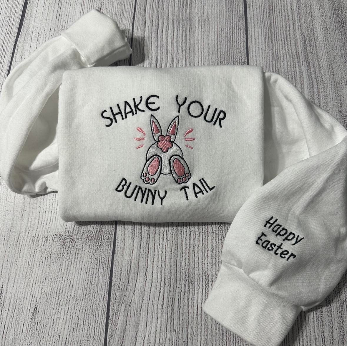 Shake your bunny Tail  Embroidered crewneck;  Easter embroidered  gifts, Bunny embroidered sweatshirt; shake your bunny tail crewneck - MrEmbroideryGifts