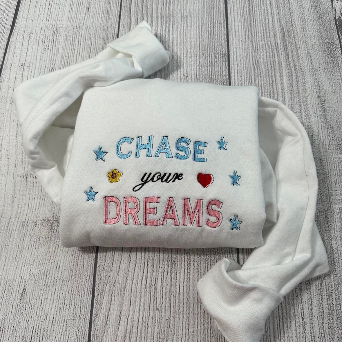 Chase your dream Embroidered sweatshirt; motivational  embroidered crewneck; gift for her/him custom embroidery crewneck - MrEmbroideryGifts
