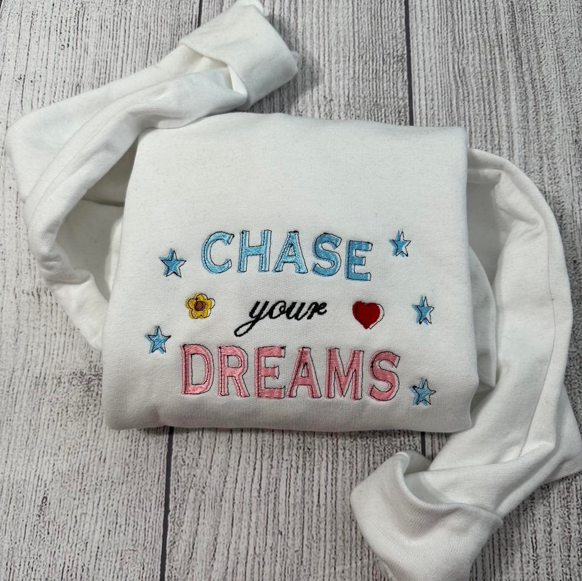 Chase your dream Embroidered sweatshirt; motivational  embroidered crewneck; gift for her/him custom embroidery crewneck - MrEmbroideryGifts