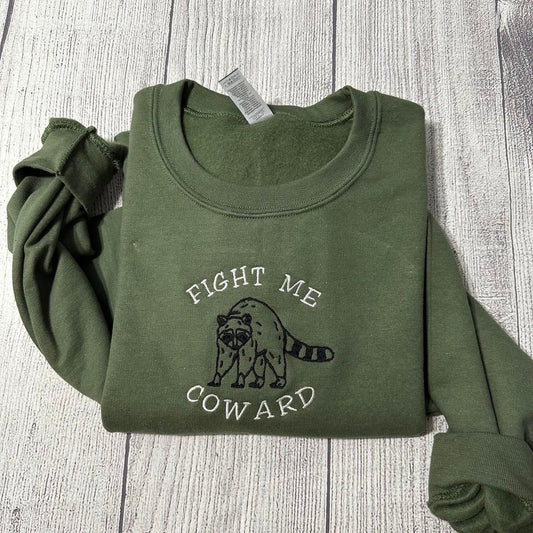 Fight me Coward Raccoon Embroidered sweatshirt; funny Raccoon embroidered crewneck