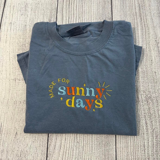 Sunny Days T-shirt; Comfort colors sunny days embroidered T-shirt; - MrEmbroideryGifts