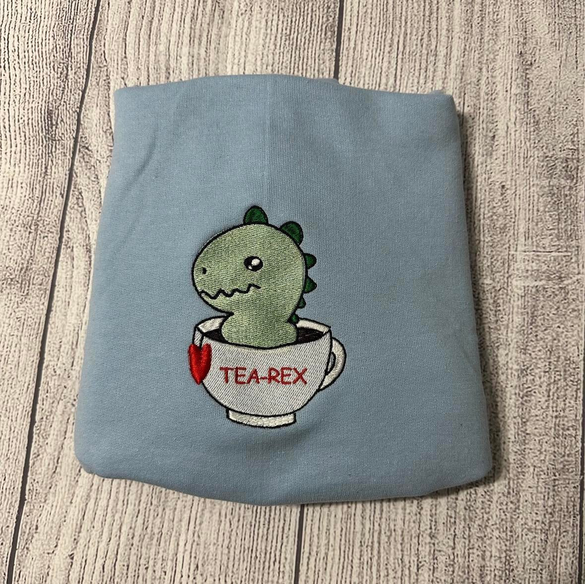 Tea Rex Embroidered sweatshirt; Dinosaurs sarcasm Embroidery crewneck: funny crewneck; funny dinosaurs sweater; Tea lover shirt - MrEmbroideryGifts