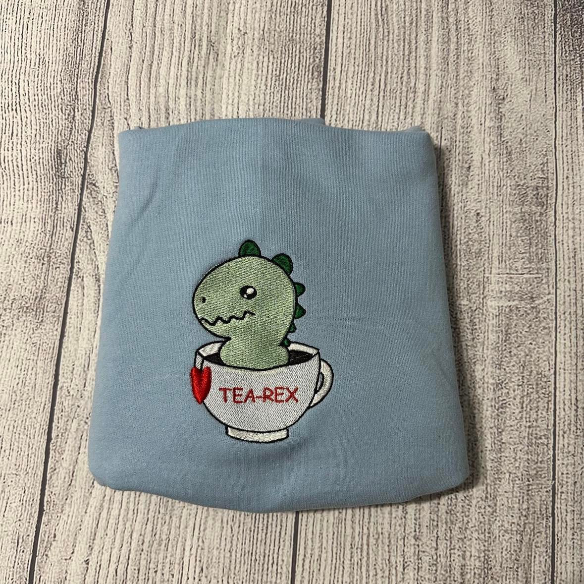 Tea Rex Embroidered sweatshirt; Dinosaurs sarcasm Embroidery crewneck: funny crewneck; funny dinosaurs sweater; Tea lover shirt - MrEmbroideryGifts